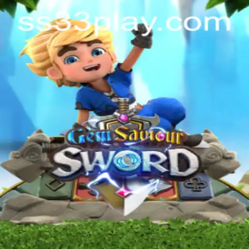 GemSaviourSword: A New Adventure Awaits with 'SS33'